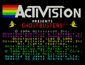 © 1984 Activision,Inc.
Ghostbusters  ,is a trademark of
Columbia Pictures Industries,Inc
Ghostbusters logo © 1984
Columbia Pictures Industries,Inc
All rights reserved.
Ghostbusters music and lyrics
written by Ray Parker Jr.
© 1984 Golden Torch Music Corp.
and Radiola Music Corp.
Adapted by James Software Ltd.
Speech  by David Aubrey Jones.